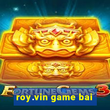 roy.vin game bai