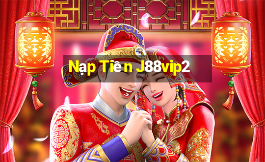 Nạp Tiền J88vip2