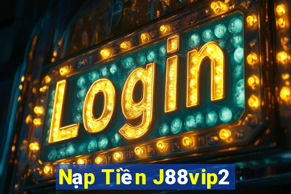 Nạp Tiền J88vip2