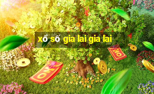 xổ số gia lai gia lai