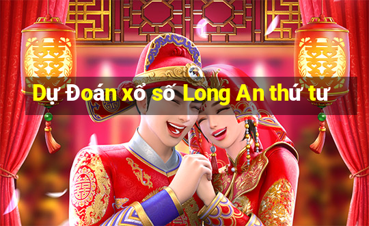 Dự Đoán xổ số Long An thứ tư