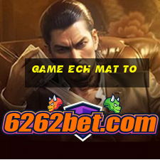 game ech mat to