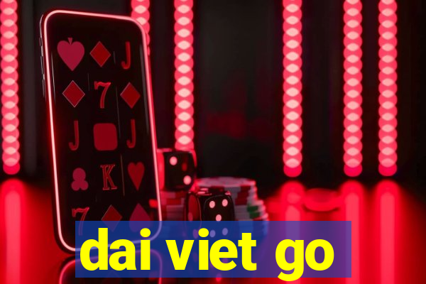 dai viet go