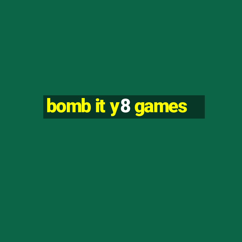 bomb it y8 games