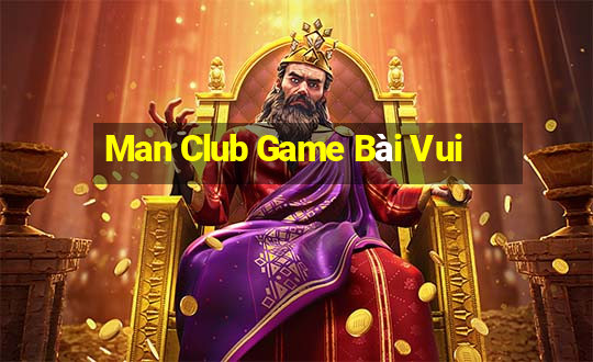 Man Club Game Bài Vui