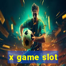 x game slot