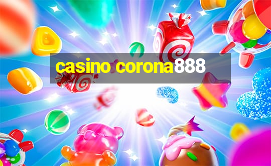 casino corona888