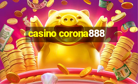 casino corona888