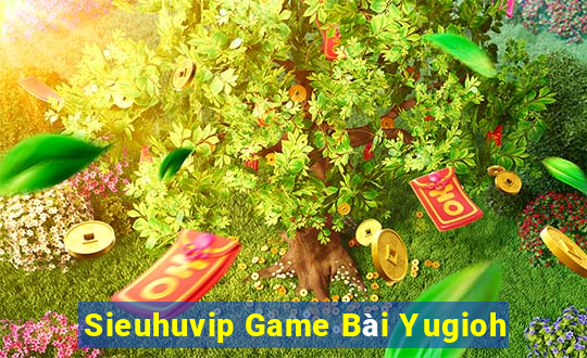 Sieuhuvip Game Bài Yugioh