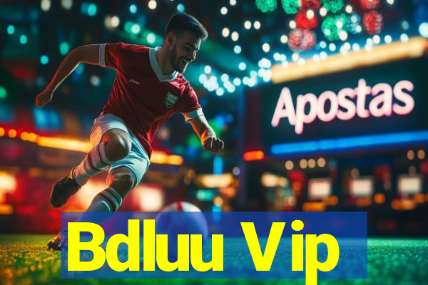 Bdluu Vip