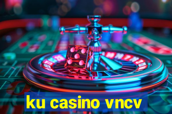 ku casino vncv