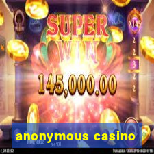 anonymous casino