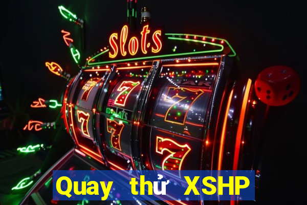 Quay thử XSHP thứ tư