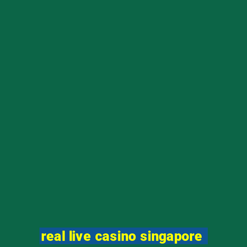 real live casino singapore