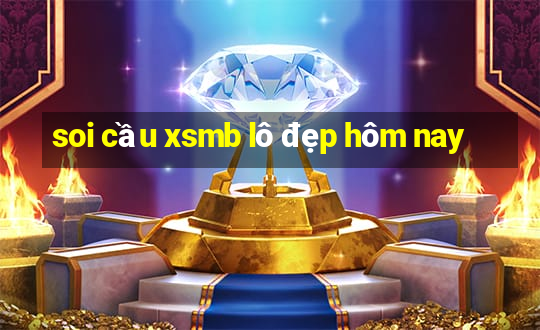 soi cầu xsmb lô đẹp hôm nay