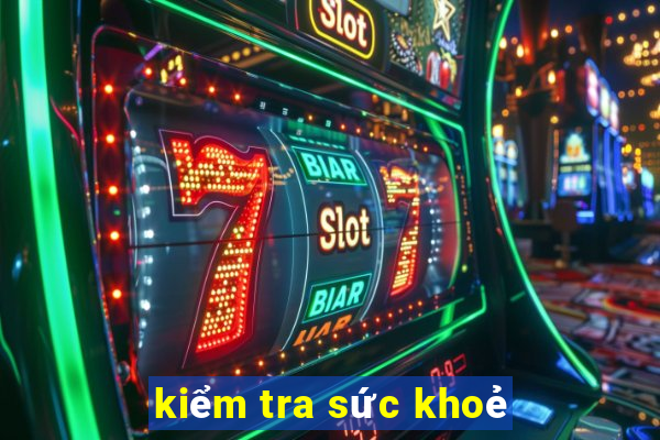 kiểm tra sức khoẻ