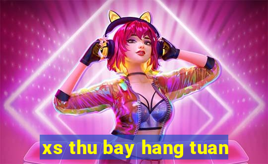 xs thu bay hang tuan