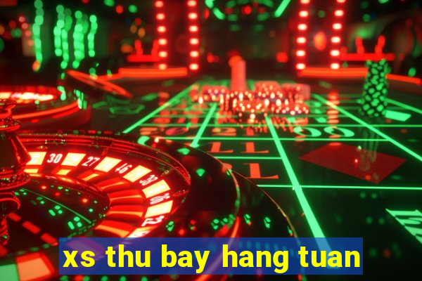 xs thu bay hang tuan