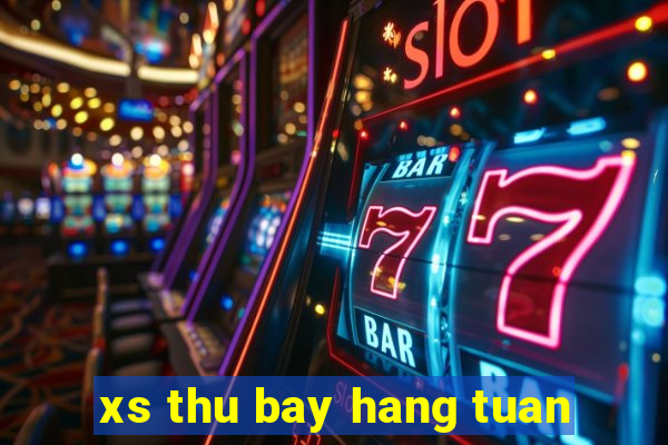 xs thu bay hang tuan