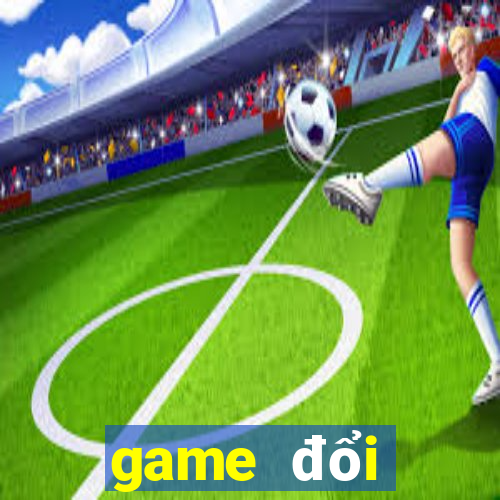 game đổi thưởng cho code