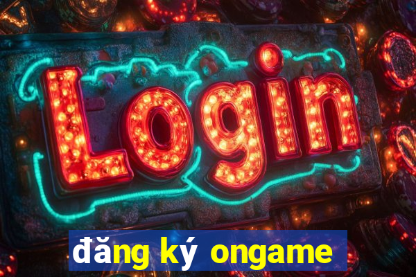 đăng ký ongame