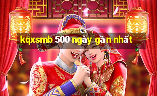 kqxsmb 500 ngày gần nhất