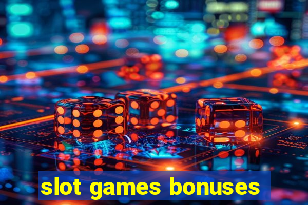 slot games bonuses