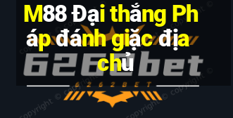 M88 Đại thắng Pháp đánh giặc địa chủ