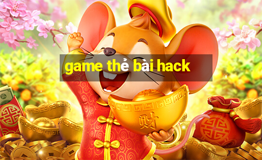 game thẻ bài hack