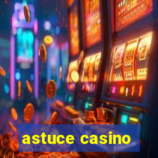 astuce casino