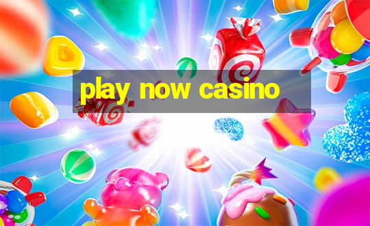 play now casino