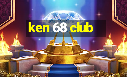 ken 68 club