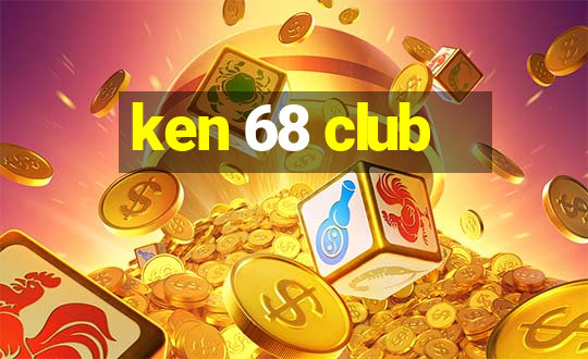 ken 68 club