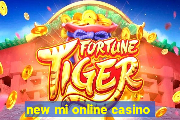 new mi online casino