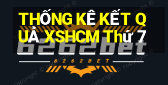 THỐNG KÊ KẾT QUẢ XSHCM Thứ 7