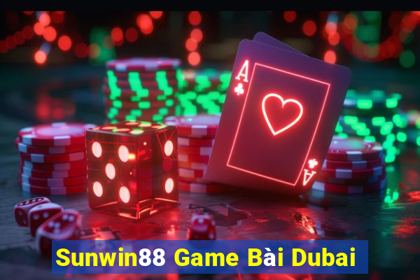 Sunwin88 Game Bài Dubai