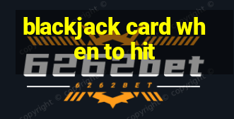 blackjack card when to hit