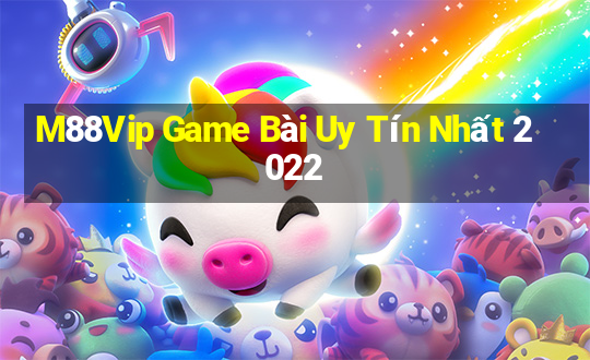 M88Vip Game Bài Uy Tín Nhất 2022