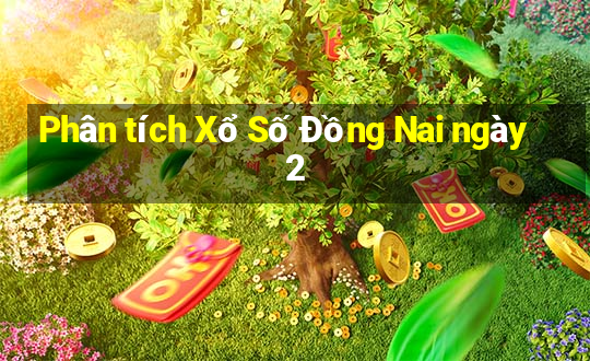 Phân tích Xổ Số Đồng Nai ngày 2