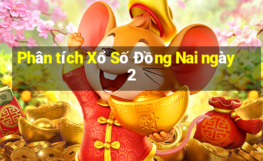 Phân tích Xổ Số Đồng Nai ngày 2