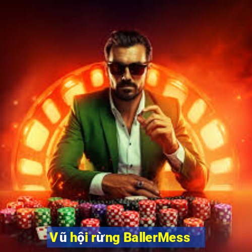 Vũ hội rừng BallerMess