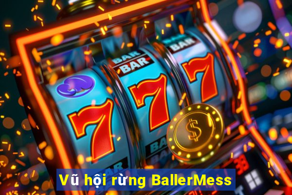 Vũ hội rừng BallerMess