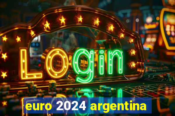 euro 2024 argentina