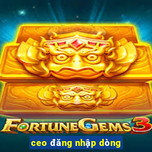 ceo đăng nhập dòng