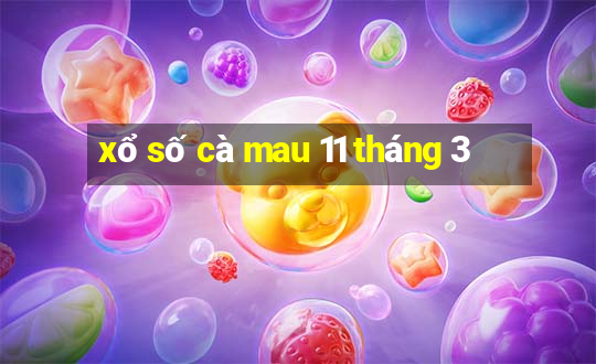 xổ số cà mau 11 tháng 3