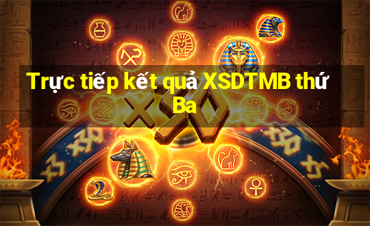 Trực tiếp kết quả XSDTMB thứ Ba