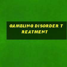 gambling disorder treatment