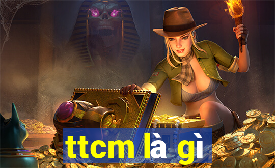 ttcm là gì