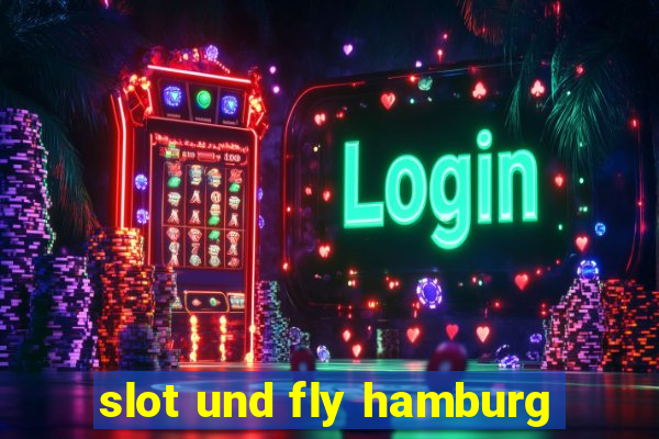 slot und fly hamburg