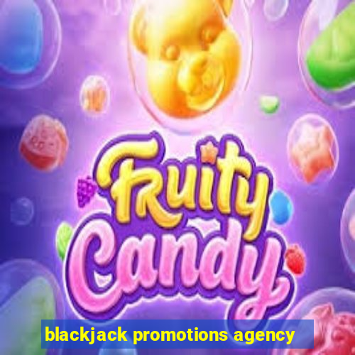 blackjack promotions agency